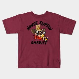 House Flippin Sheriff Kids T-Shirt